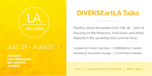 LA Art Show launches DIVERSEartLA Virtual Talks in February – leading up to July fair
